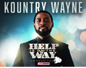 Kountry Wayne Announces 2023 HELP IS ON THE WAY Comedy TourKountry Wayne Announces 2023 HELP IS ON THE WAY Comedy Tour