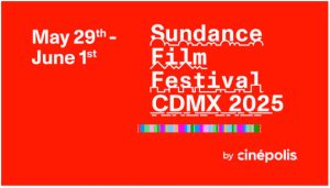 Sundance-Film-Festival--CDMX-2025
